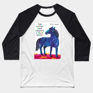eric carle - a Blue Horse Baseball T-Shirt